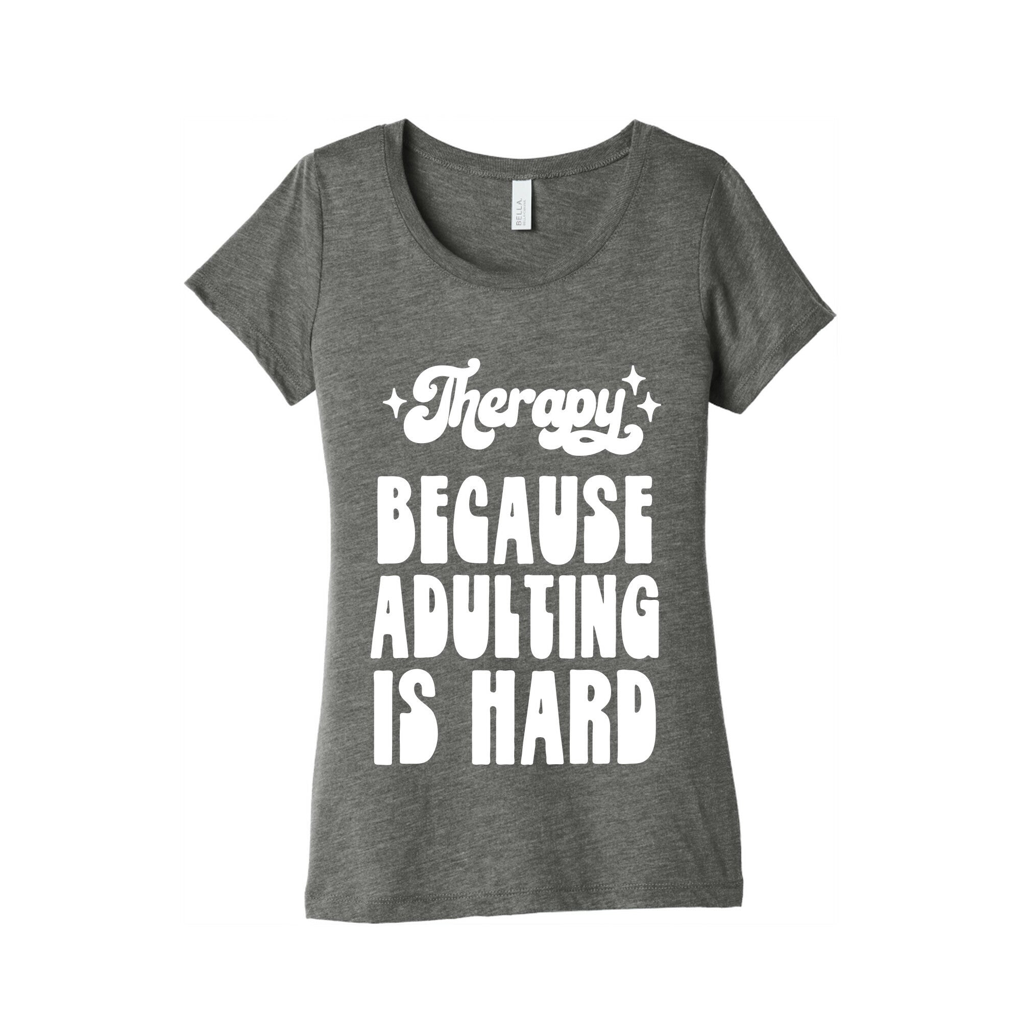 Therapy (Because Adulting Is Hard) Women's Triblend Tee